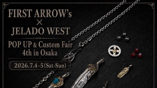 〜JELADO×FIRST ARROWS　POP UP〜【WEST】